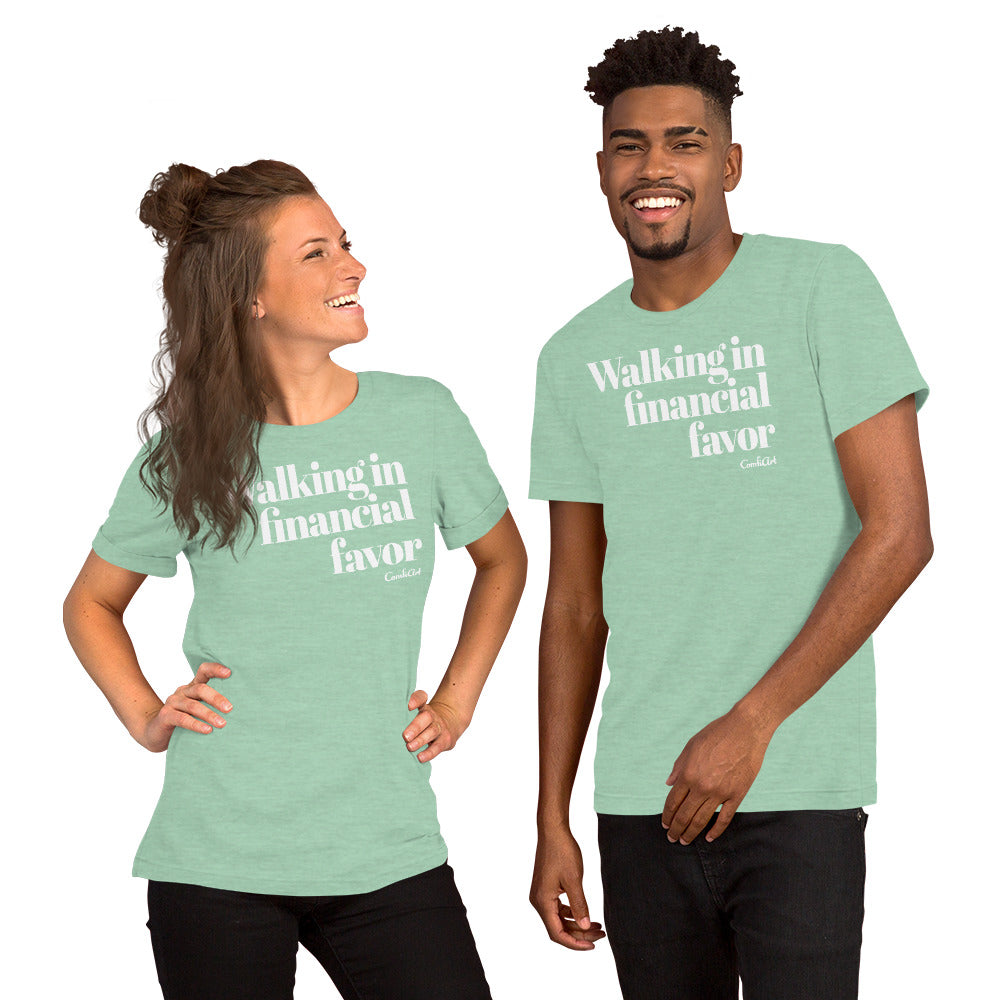 Walking In Financial Favor Unisex T-Shirt - ComfiArt