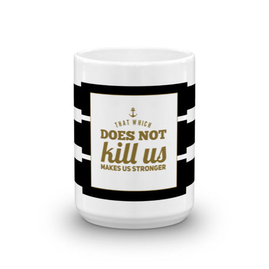 Does Not Kill Us Mug - ComfiArt