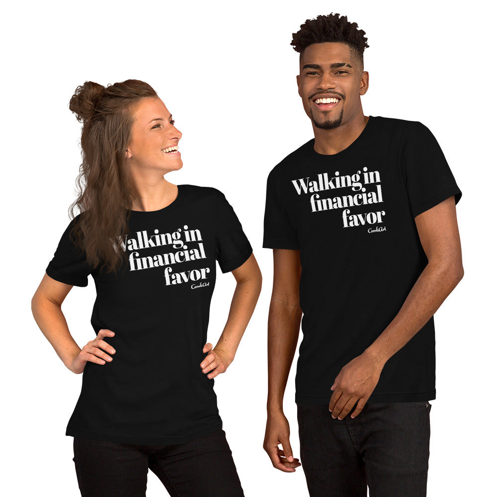 Walking In Financial Favor Unisex T-Shirt - ComfiArt